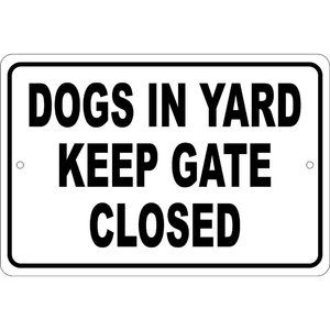 DOGS IN YARD Keep Gate Closed Aluminum Sign 8 X 12